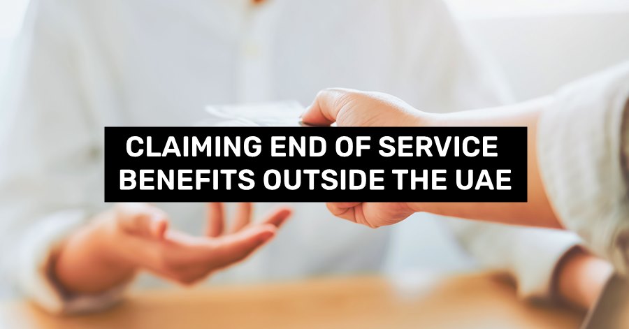claiming end of service gratuity outside uae